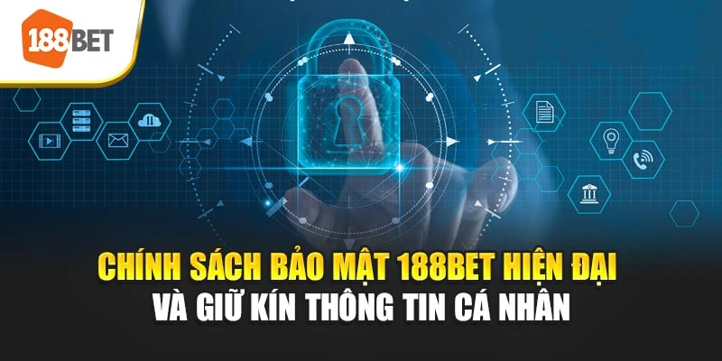 Chính sách bảo mật 188bet giữ kín thông tin hội viên