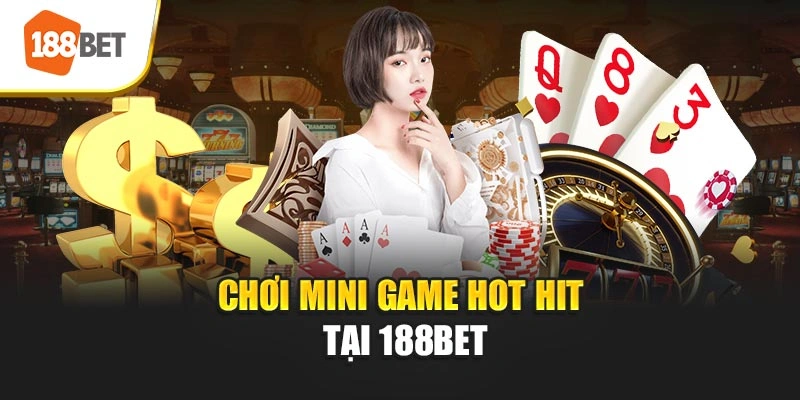 Chơi mini game hot hit tại 188BET