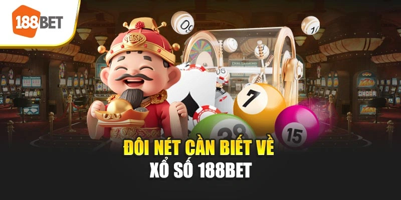 Đôi nét cần biết về xổ số 188BET