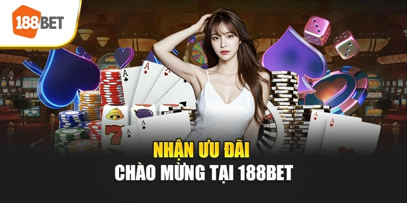 Nhận ưu đãi chào mừng tại 188BET