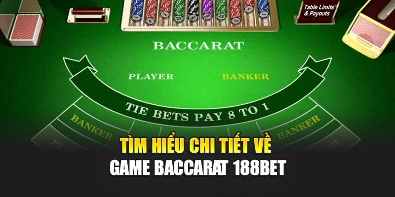 Tìm hiểu chi tiết về game baccarat 188BET