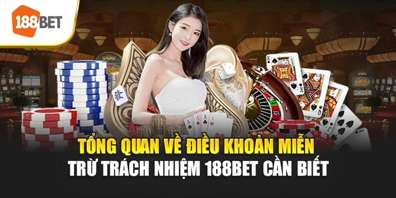 Tổng quan về điều khoản miễn trừ trách nhiệm 188BET cần biết